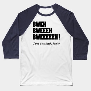 Game-Set-Match, Rublev. Baseball T-Shirt